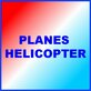 Planes/Helicopter